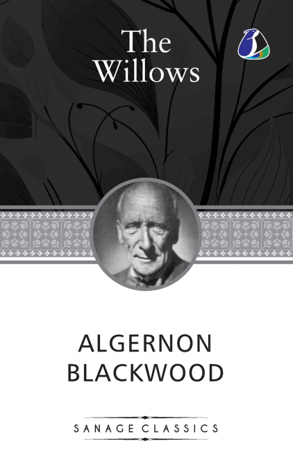 THE WILLOWS BY ALGERNON BLACKWOOD