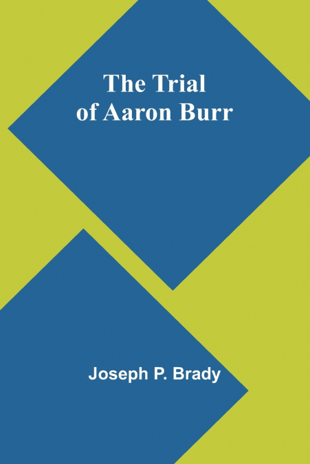 THE TRIAL OF AARON BURR