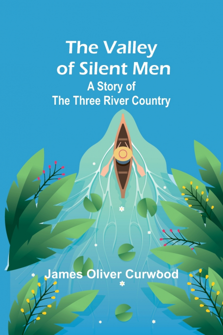 THE VALLEY OF SILENT MEN