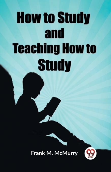 HOW TO STUDY AND TEACHING HOW TO STUDY