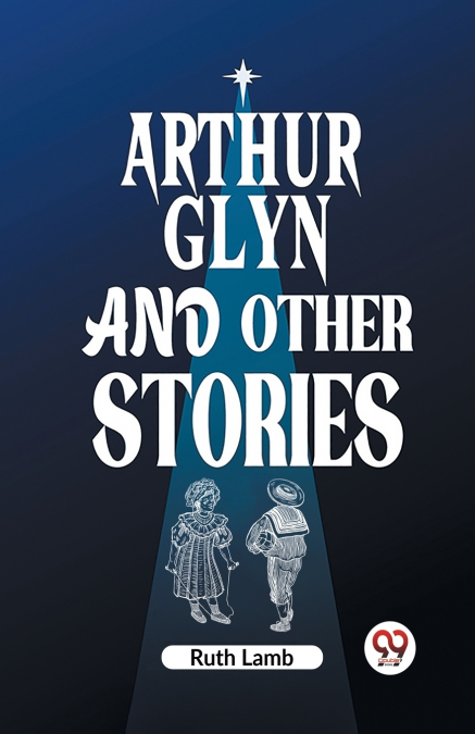 ARTHUR GLYN AND OTHER STORIES