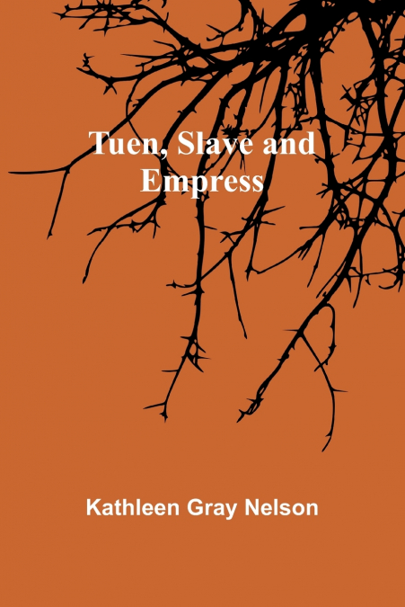 TUEN, SLAVE AND EMPRESS