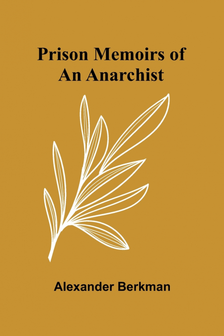 MEMORIAS DE UN ANARQUISTA EN PRISION