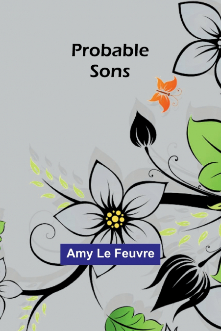 PROBABLE SONS