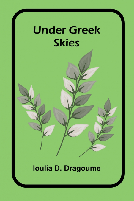 UNDER GREEK SKIES