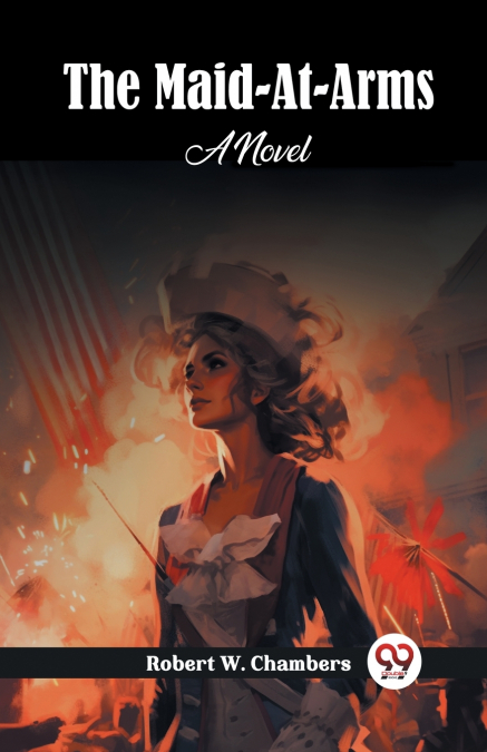 THE MAID-AT-ARMS A NOVEL