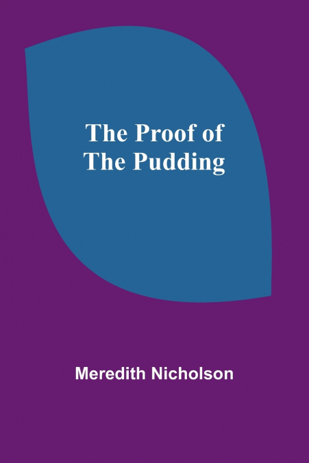 THE PROOF OF THE PUDDING
