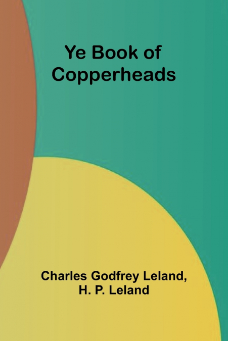 YE BOOK OF COPPERHEADS