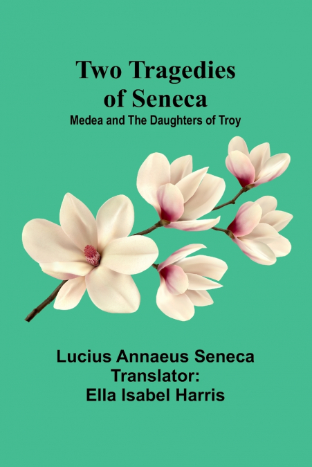 TWO TRAGEDIES OF SENECA