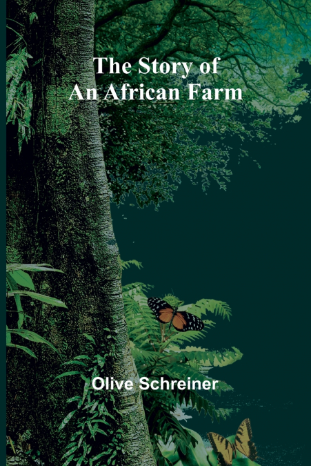 THE STORY OF AN AFRICAN FARM