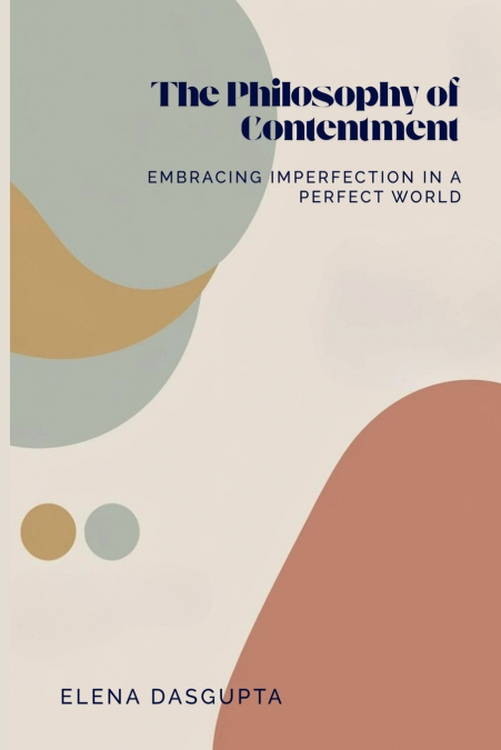 THE PHILOSOPHY OF CONTENTMENT EMBRACING IMPERFECTION IN A PE