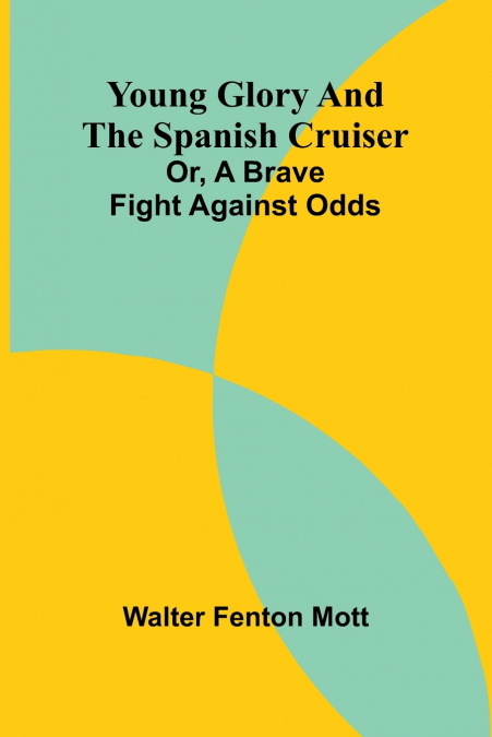 YOUNG GLORY AND THE SPANISH CRUISER
