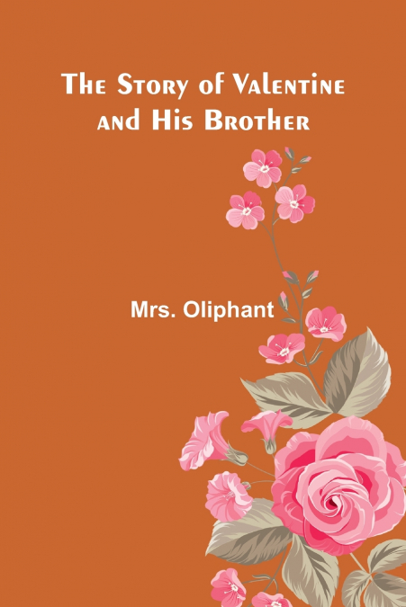 THE STORY OF VALENTINE AND HIS BROTHER