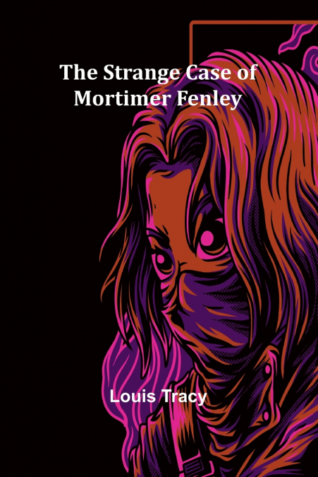 THE STRANGE CASE OF MORTIMER FENLEY