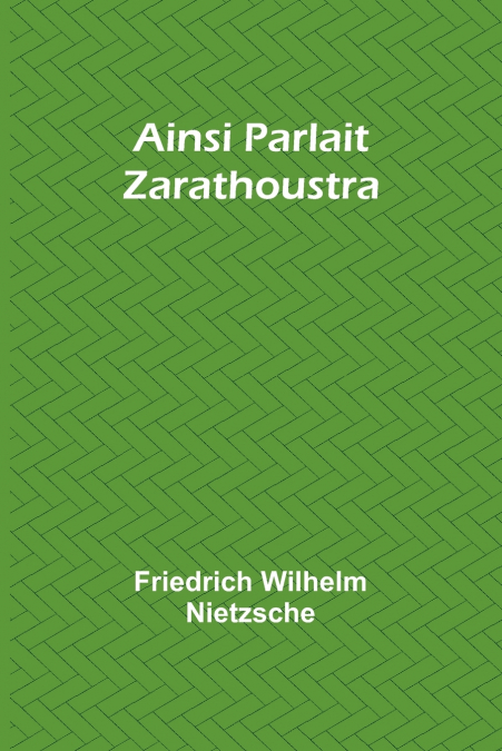 AINSI PARLAIT ZARATHOUSTRA