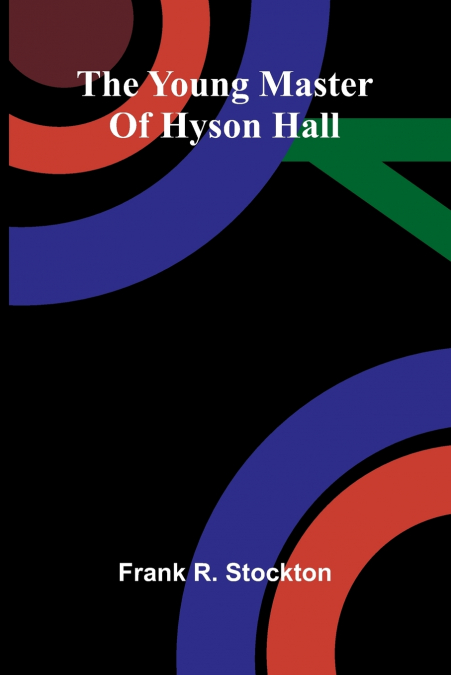 THE YOUNG MASTER OF HYSON HALL