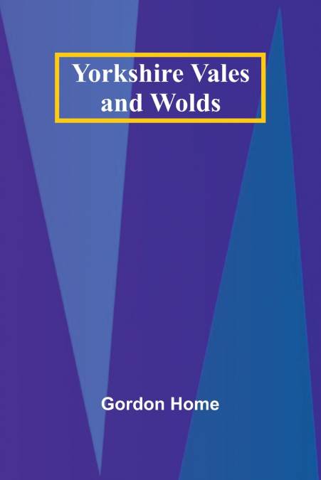 YORKSHIRE VALES AND WOLDS