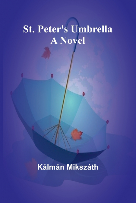 ST. PETER?S UMBRELLA A NOVEL