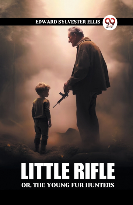 LITTLE RIFLE OR, THE YOUNG FUR HUNTERS