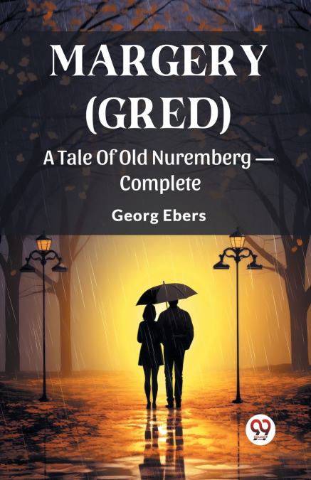 MARGERY (GRED) A TALE OF OLD NUREMBERG - COMPLETE