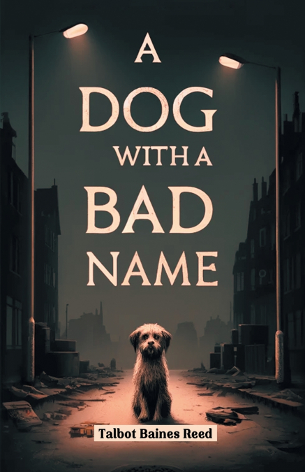 A DOG WITH A BAD NAME