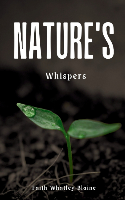 NATURE?S WHISPERS