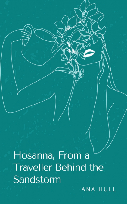 HOSANNA, FROM A TRAVELLER BEHIND THE SANDSTORM