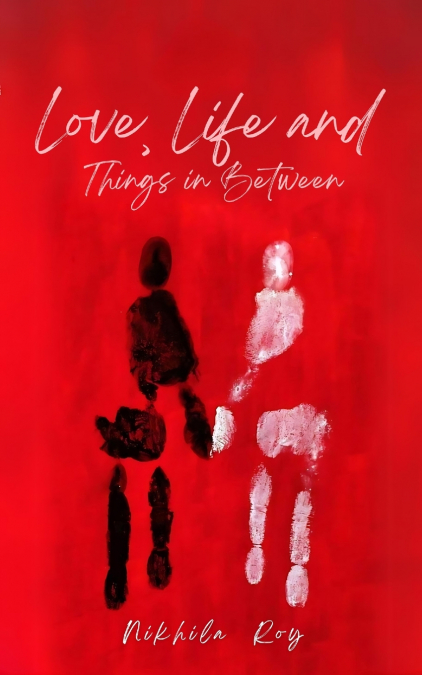 LOVE, LIFE AND THINGS IN BETWEEN