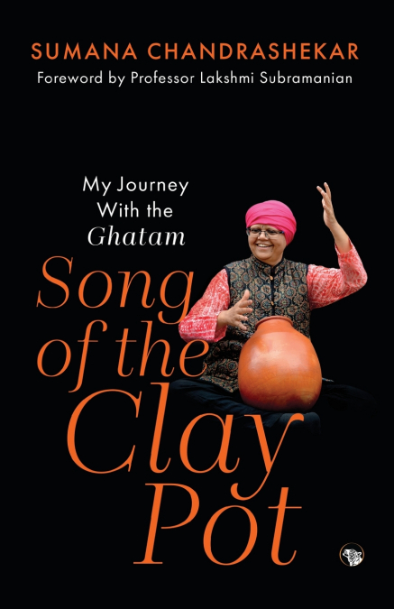 SONG OF THE CLAY POT - MY JOURNEY WITH THE GHATAM