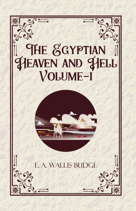 THE EGYPTIAN HEAVEN AND HELL VOLUME-II