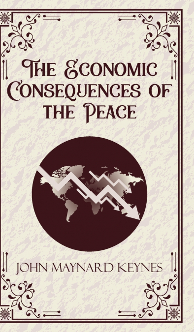 THE ECONOMIC CONSEQUENCES OF THE PEACE