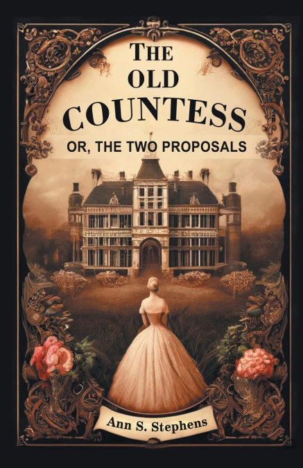 THE OLD COUNTESS OR, THE TWO PROPOSALS