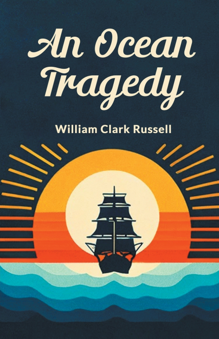 AN OCEAN TRAGEDY