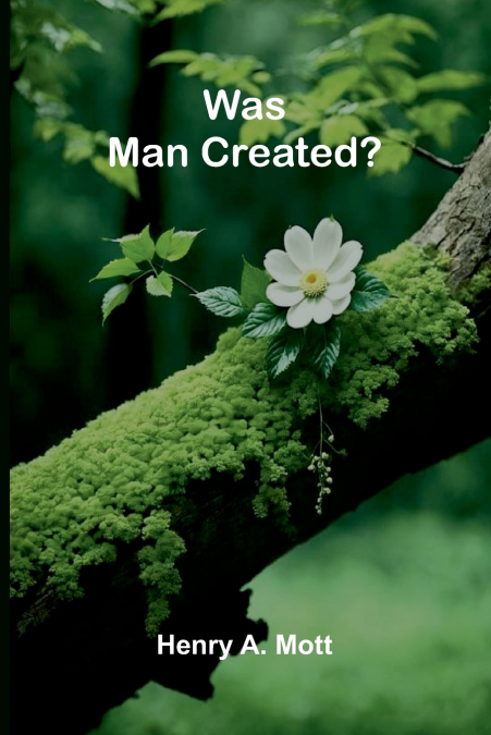WAS MAN CREATED?