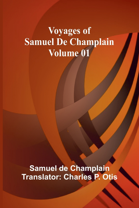 VOYAGES OF SAMUEL DE CHAMPLAIN - VOLUME 02