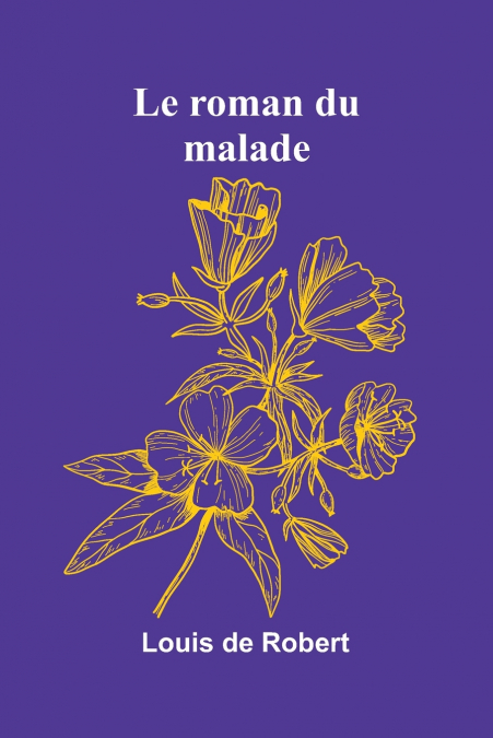 LE ROMAN DU MALADE