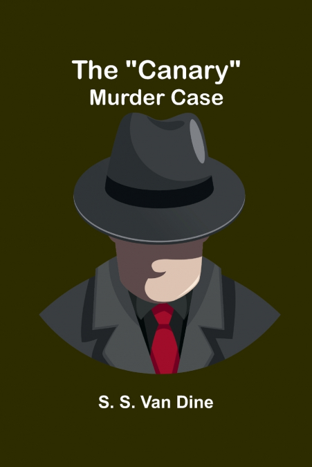 THE 'CANARY' MURDER CASE