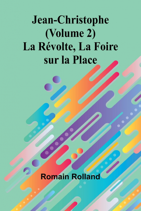JEAN-CHRISTOPHE (VOLUME 2), LA REVOLTE, LA FOIRE SUR LA PLAC