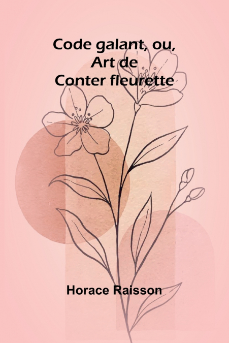 CODE GALANT, OU, ART DE CONTER FLEURETTE