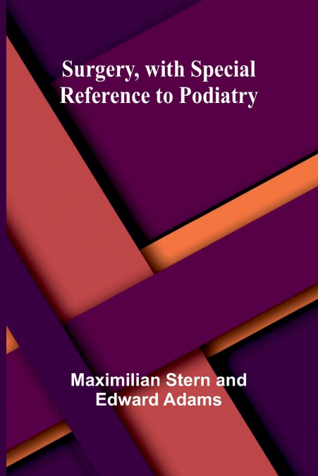 SURGERY, WITH SPECIAL REFERENCE TO PODIATRY
