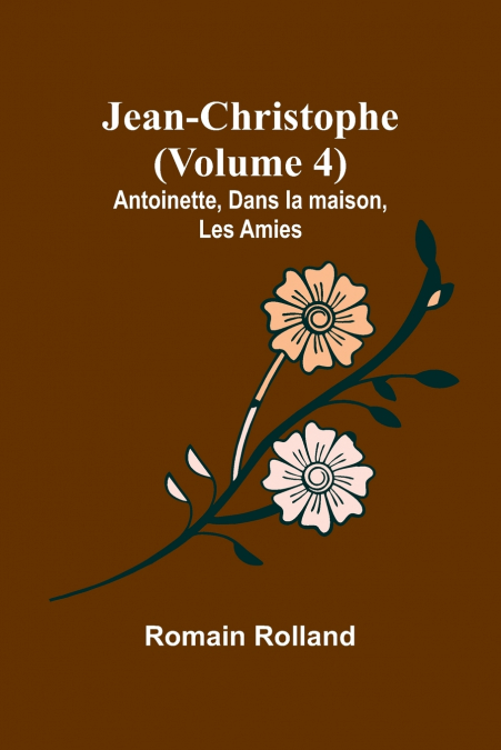 JEAN-CHRISTOPHE (VOLUME 4), ANTOINETTE, DANS LA MAISON, LES