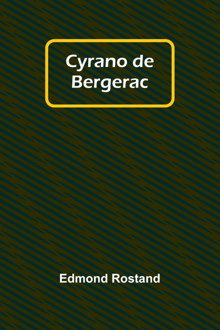 CYRANO DE BERGERAC