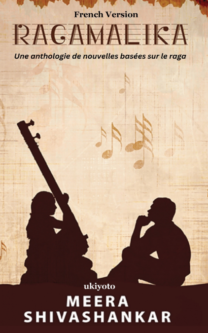 RAGAMALIKA - UNE ANTHOLOGIE DE NOUVELLES BASEES SUR LE RAGA