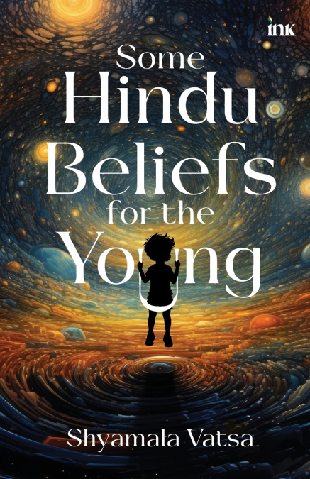 SOME HINDU BELIEFS FOR THE YOUNG