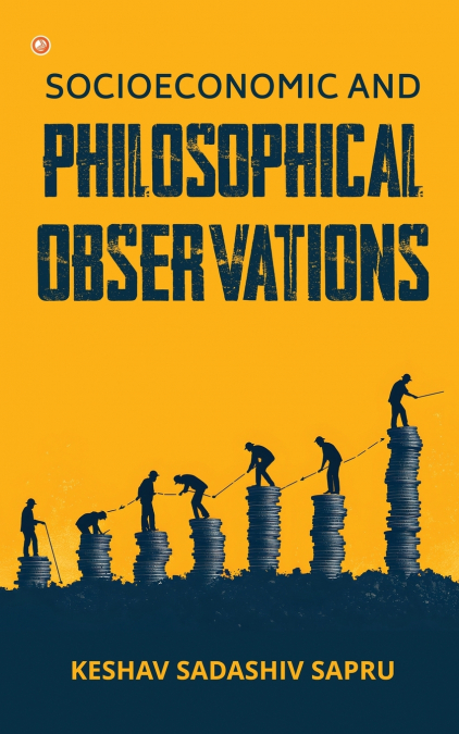 SOCIOECONOMIC AND PHILOSOPHICAL OBSERVATIONS