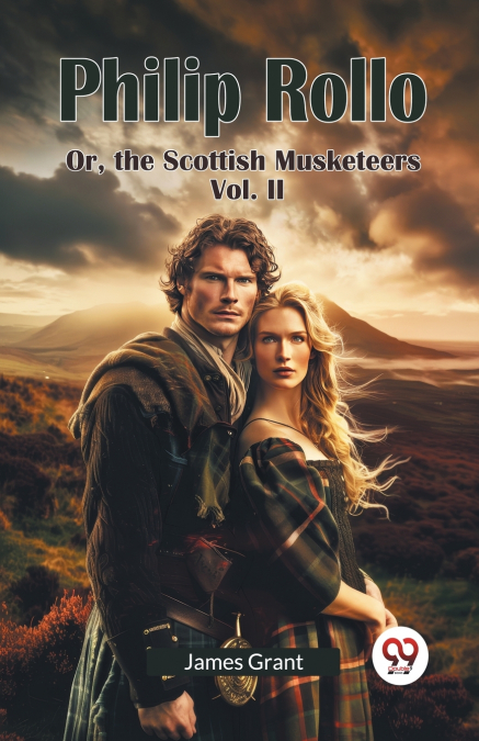 PHILIP ROLLO OR, THE SCOTTISH MUSKETEERS VOL. II