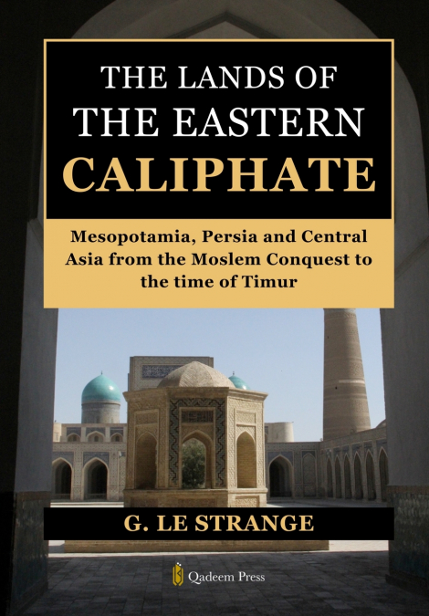 THE LANDS OF THE EASTERN CALIPHATE
