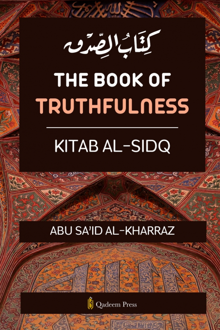 THE BOOK OF TRUTHFULNESS - KITAB AL SIDQ