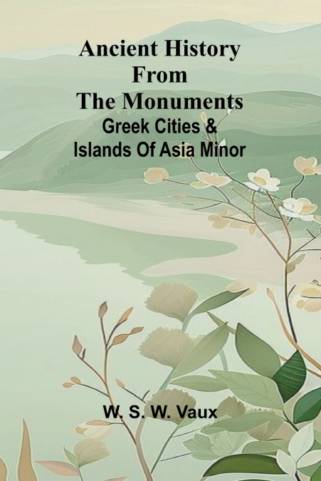 ANCIENT HISTORY FROM THE MONUMENTS