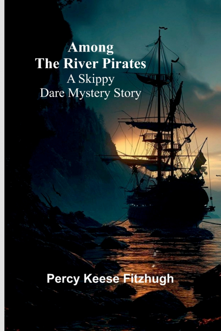 AMONG THE RIVER PIRATES